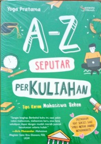 Image of A-Z Seputar perkuliahan=tips keren mahasiswa beken
