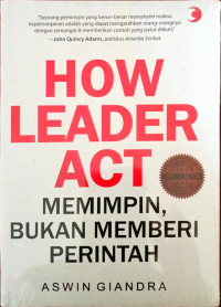 Image of How Leader ACT : Memimpin Bukan Memberi Perintah